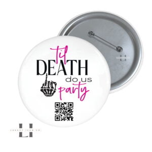 Chic 'Til Death Do Us Party' 3" Bachelorette QR Code Button - Premium Venmo QR Codes for Effortless Celebrations