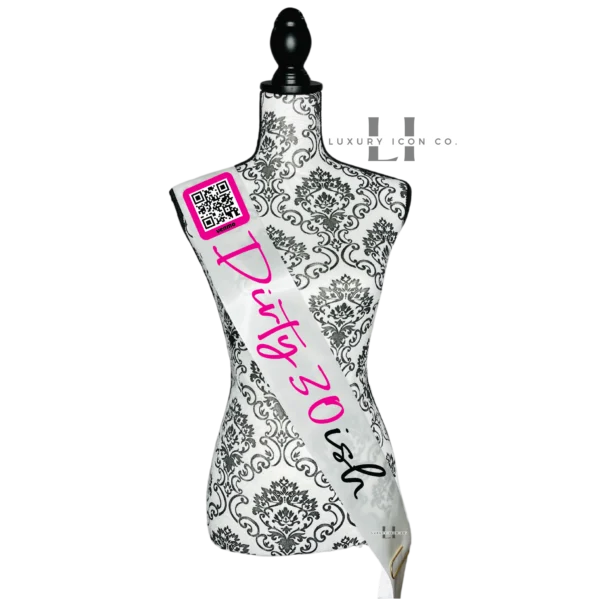 Dirty 30 Birthday Sash with QR code. By Luxury Icon Co.